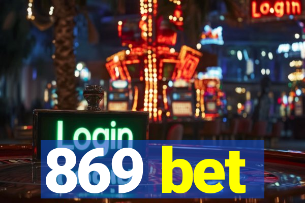 869 bet